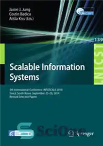 دانلود کتاب Scalable Information Systems: 5th International Conference, INFOSCALE 2014, Seoul, South Korea, September 25-26, 2014, Revised Selected Papers –...