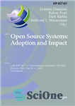 دانلود کتاب Open Source Systems: Adoption and Impact: 11th IFIP WG 2.13 International Conference, OSS 2015, Florence, Italy, May 16-17,...