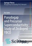 دانلود کتاب Pseudogap and Precursor Superconductivity Study of Zn doped YBCO – مطالعه ابررسانایی شبه شکاف و پیشرو YBCO دوپ...