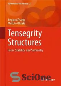 دانلود کتاب Tensegrity Structures: Form, Stability, and Symmetry ساختارهای تنسگریتی: فرم، ثبات و تقارن 