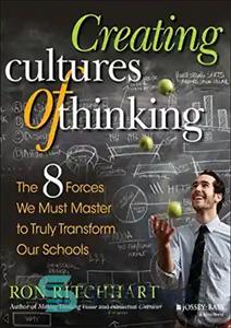 دانلود کتاب Creating Cultures of Thinking: The 8 Forces We Must Master to Truly Transform Our Schools – ایجاد فرهنگ...