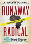 دانلود کتاب Runaway Radical: A Young Man’s Reckless Journey to Save the World – رادیکال فراری: سفر بی پروا یک...