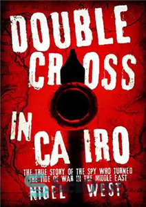 دانلود کتاب Double Cross in Cairo: The True Story of the Spy Who Turned the Tide of War in the...
