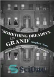 دانلود کتاب ‘Something Dreadful and Grand’: American Literature and The Irish-Jewish Unconscious – “چیزی وحشتناک و بزرگ”: ادبیات آمریکایی و...