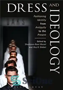دانلود کتاب Dress and Ideology: Fashioning Identity from Antiquity to the Present لباس و ایدئولوژی: هویت مد روز از... 