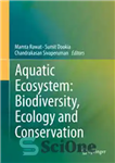 دانلود کتاب Aquatic Ecosystem: Biodiversity, Ecology and Conservation – اکوسیستم آبزی: تنوع زیستی ، بوم شناسی و حفاظت