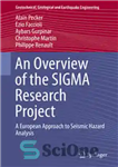 دانلود کتاب An Overview of the SIGMA Research Project: A European Approach to Seismic Hazard Analysis – مروری بر پروژه...