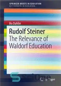 دانلود کتاب Rudolf Steiner: The Relevance of Waldorf Education – رودولف اشتاینر: ارتباط آموزش والدورف