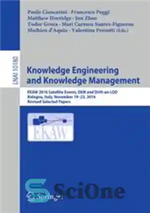 دانلود کتاب Knowledge Engineering and Knowledge Management: EKAW 2016 Satellite Events, EKM and Drift-an-LOD, Bologna, Italy, November 1923, 2016, Revised...