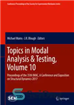 دانلود کتاب Topics in Modal Analysis & Testing, Volume 10: Proceedings of the 35th IMAC, A Conference and Exposition on...