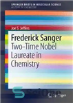 دانلود کتاب Frederick Sanger: Two-Time Nobel Laureate in Chemistry – فردریک سنگر: دو بار برنده جایزه نوبل در شیمی