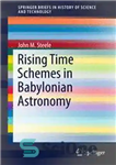 دانلود کتاب Rising Time Schemes in Babylonian Astronomy طرح های زمان افزایش در نجوم بابلی 