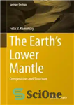 دانلود کتاب The Earth’s Lower Mantle: Composition and Structure – گوشته پایین زمین: ترکیب و ساختار