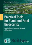 دانلود کتاب Practical Tools for Plant and Food Biosecurity: Results from a European Network of Excellence – ابزارهای عملی برای...