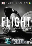 دانلود کتاب Flight. The Complete History of Aviation – پرواز. تاریخچه کامل هوانوردی
