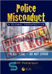 دانلود کتاب Police misconduct : a global perspective – سوء رفتار پلیس: دیدگاه جهانی