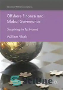 دانلود کتاب Offshore Finance and Global Governance: Disciplining the Tax Nomad – امور مالی فراساحلی و حکمرانی جهانی: انضباط عشایر...