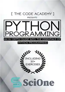 دانلود کتاب Python Programming: An In-Depth Guide Into The Essentials Of Python Programming – برنامه نویسی پایتون: راهنمای عمیق در...
