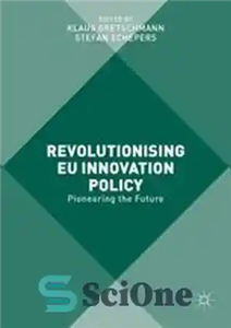 دانلود کتاب Revolutionising EU Innovation Policy: Pioneering the Future – انقلابی در سیاست نوآوری اتحادیه اروپا: پیشگام در آینده