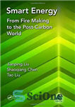 دانلود کتاب Smart energy : from fire-making to the post-carbon world – انرژی هوشمند: از آتش‌سازی تا دنیای پسا کربن