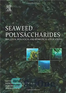 دانلود کتاب Seaweed polysaccharides : isolation, biological and biomedical applications – پلی ساکاریدهای جلبک دریایی: جداسازی، کاربردهای بیولوژیکی و زیست...