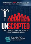 دانلود کتاب UNSCRIPTED: Life, Liberty, and the Pursuit of Entrepreneurship – بدون نسخه: زندگی، آزادی، و پیگیری کارآفرینی