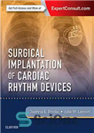 دانلود کتاب Surgical Implantation of Cardiac Rhythm Devices – کاشت جراحی دستگاه های ریتم قلب