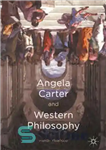 دانلود کتاب Angela Carter and Western Philosophy – آنجلا کارتر و فلسفه غرب