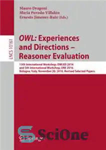 دانلود کتاب OWL: Experiences and Directions Reasoner Evaluation: 13th International Workshop, OWLED 2016, and 5th International Workshop, ORE 2016, Bologna,...