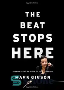 دانلود کتاب The beat stops here: lessons on and off the podium for today’s conductor – ضرب و شتم در...