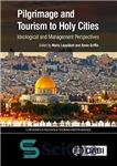 دانلود کتاب Pilgrimage and tourism to holy cities : ideological and management perspectives – زیارت و سیاحت به شهرهای مقدس:...