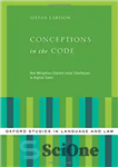 دانلود کتاب Conceptions in the code: how metaphors explain legal challenges digital times مفاهیم در کد: چگونه استعاره... 