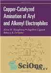 دانلود کتاب Copper-catalyzed amination of aryl and alkenyl electrophiles – آمیناسیون کاتالیز شده با مس الکتروفیل های آریل و آلکنیل