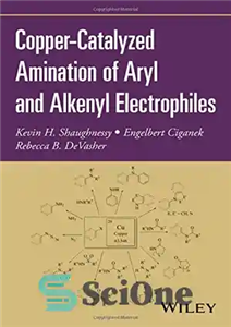 دانلود کتاب Copper-catalyzed amination of aryl and alkenyl electrophiles – آمیناسیون کاتالیز شده با مس الکتروفیل های آریل و آلکنیل