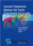 دانلود کتاب Current Treatment Options for Fuchs Endothelial Dystrophy – گزینه های درمانی فعلی برای دیستروفی اندوتلیال فوش