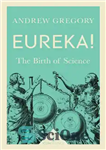 دانلود کتاب Eureka!: The Birth of Science – اورکا!: تولد علم