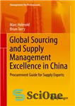 دانلود کتاب Global Sourcing and Supply Management Excellence in China: Procurement Guide for Supply Experts – تعالی مدیریت منابع و...