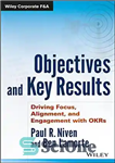 دانلود کتاب Objectives and key results: driving focus, alignment, and engagement with OKRs – اهداف و نتایج کلیدی: تمرکز، همسویی...