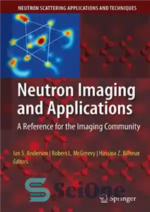 دانلود کتاب Neutron Imaging and Applications: A Reference for the Imaging Community – تصویربرداری نوترونی و کاربردها: مرجعی برای جامعه...