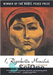 دانلود کتاب I, Rigoberta Mench: An Indian Woman in Guatemala – من، ریگوبرتا منچ: یک زن هندی در گواتمالا