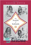 دانلود کتاب The Scandal of Kabbalah: Leon Modena, Jewish Mysticism, Early Modern Venice – رسوایی کابالا: لئون مودنا، عرفان یهودی،...