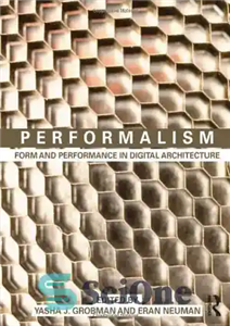دانلود کتاب Performalism: Form and Performance in Digital Architecture پرفورمالیسم: فرم و عملکرد در معماری دیجیتال 