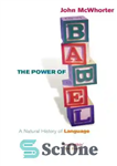 دانلود کتاب The Power of Babel: A Natural History of Language – قدرت بابل: تاریخ طبیعی زبان