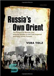 دانلود کتاب Russia’s own Orient : the politics of identity and Oriental studies in the late imperial and early Soviet...