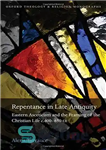 دانلود کتاب Repentance in late antiquity : eastern asceticism and the framing of the Christian life c. 400-650 CE –...