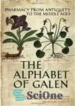 دانلود کتاب The Alphabet of Galen: Pharmacy from Antiquity to the Middle Ages – الفبای جالینوس: داروسازی از دوران باستان...