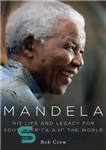 دانلود کتاب Mandela: His Life and Legacy for South Africa and the World – ماندلا: زندگی و میراث او برای...