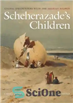 دانلود کتاب ScheherazadeÖs Children: Global Encounters with the Arabian Nights – کودکان شهرزاد: برخوردهای جهانی با شب های عربی