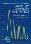 دانلود کتاب Problems and Solutions in Quantum Chemistry and Physics – مسائل و راه حل های شیمی کوانتومی و فیزیک