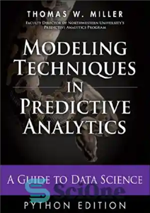 دانلود کتاب Modeling Techniques in Predictive Analytics with Python and R: A Guide to Data Science – تکنیک‌های مدل‌سازی در...